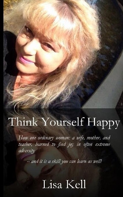Think Youself Happy by Lisa Kell 9781726269438