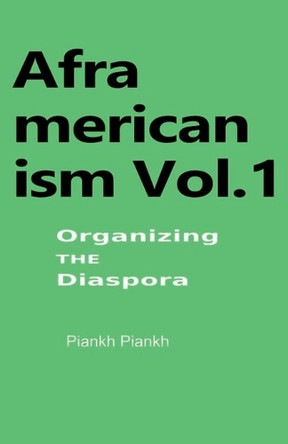 Organizing the Diaspora by Piankh Piankh 9781637951064