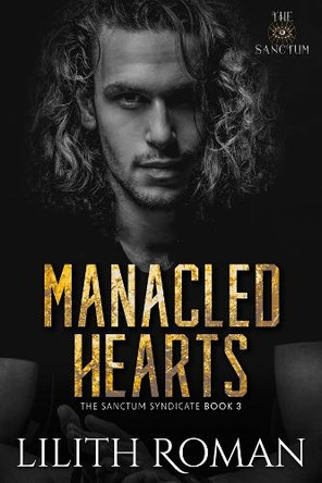 Manacled Hearts: an Age Gap Mafia Romance by Lilith Roman 9781739480370