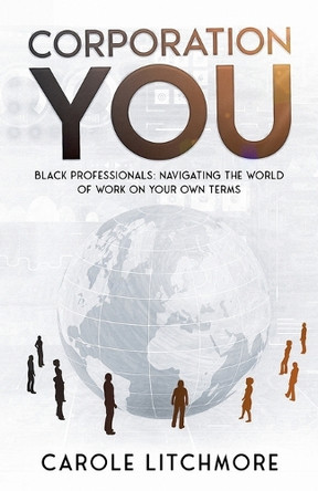 Corporation You: Navigating the world of work on your own terms by Carole Litchmore 9781068643309
