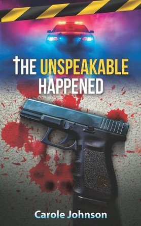The Unspeakable Happened by Carole Johnson 9781964359021