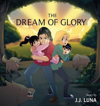 The Dream of Glory by J J Luna 9781962987479