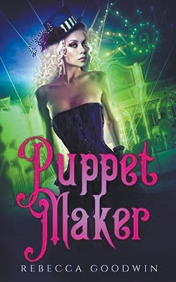 Puppet Maker by Rebecca Goodwin 9798201511418