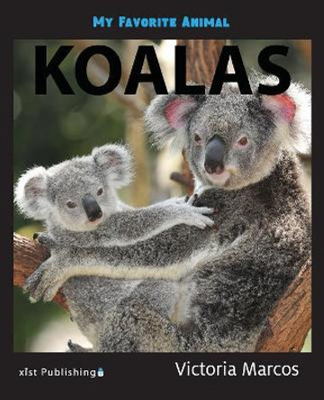 My Favorite Animal: Koalas by Victoria Marcos 9781532406096