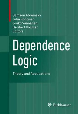 Dependence Logic: Theory and Applications by Samson Abramsky 9783319318011