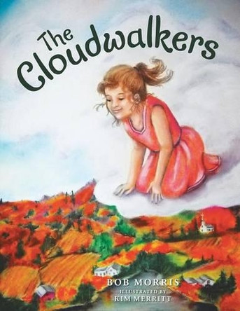 The Cloudwalkers by Bob Morris 9781462409600