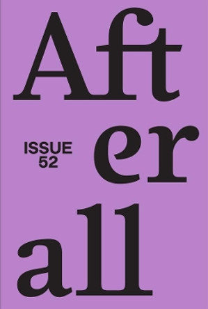 Afterall, 52: Autumn/Winter 2021, Issue 52 by Amanda Carneiro 9781846382550