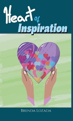 Heart of Inspiration by Brenda Lozada 9798893830170