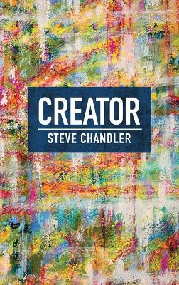 Creator by Steve Chandler 9781600251320