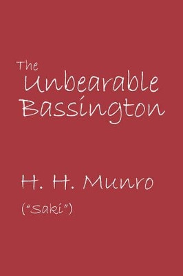 The Unbearable Bassington by H H Munro 9781600961670