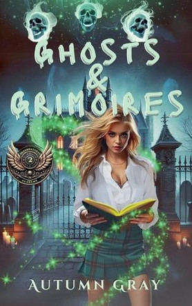 Ghosts and Grimoires by Autumn Gray 9798201119041