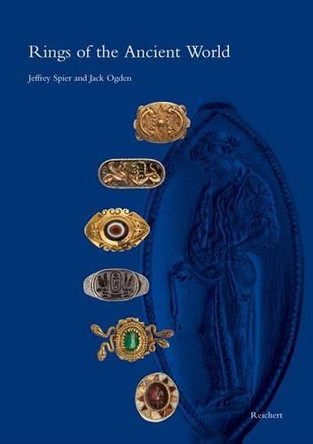 Rings of the Ancient World: Egyptian, Near Eastern, Greek, and Roman Rings from the Slava Yevdayev Collection by Dr Jack Ogden 9783954900480
