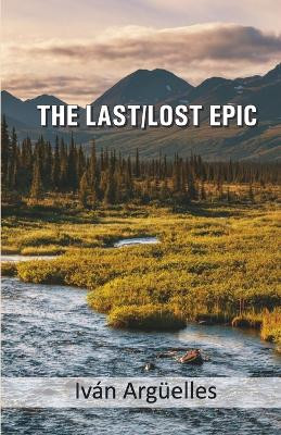 The Last/Lost Epic by Iván Argüelles 9789389690408
