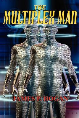 The Multiplex Man by James P Hogan 9781612420172