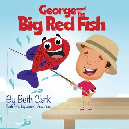 George and the Big Red Fish by Beth Clark 9781735386218
