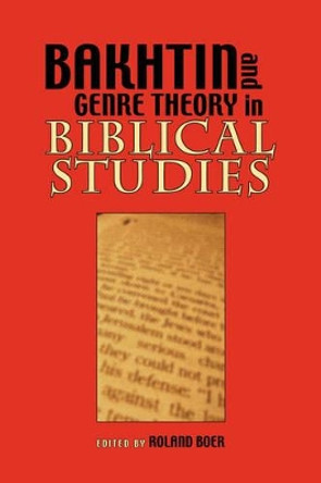 Bakhtin and Genre Theory in Biblical Studies by Roland Boer 9781589832763