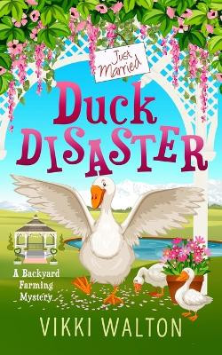 Duck Disaster by Vikki Walton 9781950452361