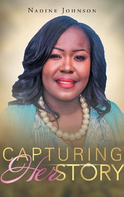 Capturing Herstory by Nadine Johnson 9781640790025