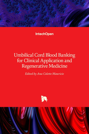 Umbilical Cord Blood Banking for Clinical Application and Regenerative Medicine by Ana Colette Maurício 9789535128656