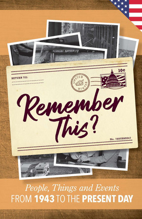 Remember This?: People, Things and Events from 1943 to the Present Day (US Edition) by Gilbert Moss 9781912883578