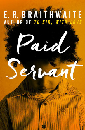 Paid Servant by E. R. Braithwaite 9781480457713
