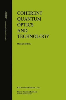 Coherent Quantum Optics and Technology by Motoichi Ohtsu 9789401047128