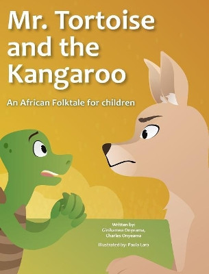 Mr. Tortoise and the Kangaroo (Mazi mbe na Mazi kangaruu) by Ginika Onyeama Charles Onyeama 9781389690877