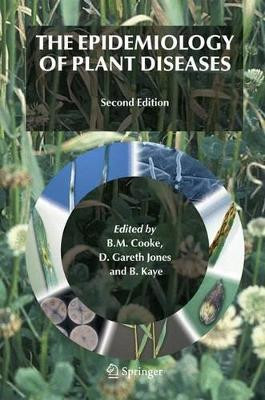 The Epidemiology of Plant Diseases by B. Michael Cooke 9781402045806