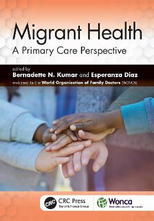 Migrant Health: A Primary Care Perspective by Bernadette N. Kumar