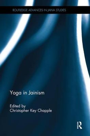 Yoga in Jainism by Christopher Key Chapple