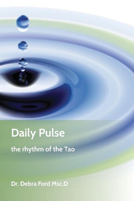 Daily Pulse: the rhythm of the Tao by John C Ford M 9781987975208