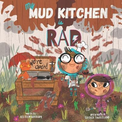 My Mud Kitchen is Rad by George Sweetland 9781736664223