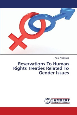 Reservations to Human Rights Treaties Related to Gender Issues by Akstinien 9783659494932
