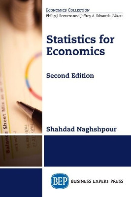 Statistics for Economics, Second Edition by Shahdad Naghshpour 9781631573897