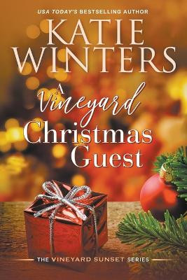 A Vineyard Christmas Guest by Katie Winters 9798201790882