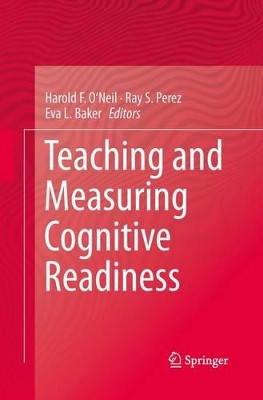 Teaching and Measuring Cognitive Readiness by Harold F. O'Neil, Jr. 9781489990808