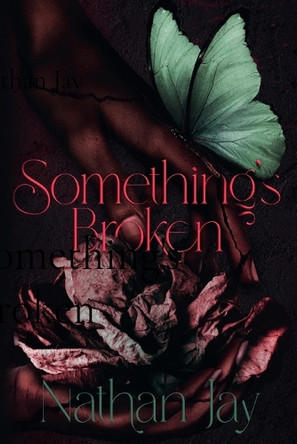 Something's Broken by Nathan Jay 9781963058130