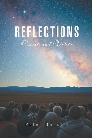 Reflections: Poems and Verse by Peter Questel 9798894650968