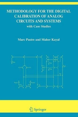 Methodology for the Digital Calibration of Analog Circuits and Systems: with Case Studies by Marc Pastre 9789048170876