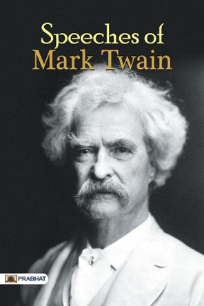 Speeches of Mark Twain by Mark Twain 9789352661978