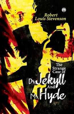 The Strange Case Of Dr. Jekyll And Mr. Hyde by Robert Louis Stevenson 9789390355662