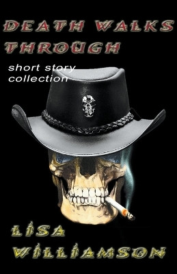 Death Walks Through collection by Lisa Williamson 9798215632048