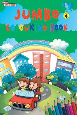 Jumbo Colouring Book 4 for 4 to 8 years old Kids Best Gift to Children for Drawing, Coloring and Painting by Priyanka Verma 9789352960798