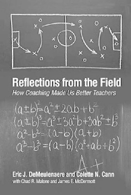 Reflections from the Field: How Coaching Made Us Better Teachers by Eric J. DeMeulenaere 9781623962692