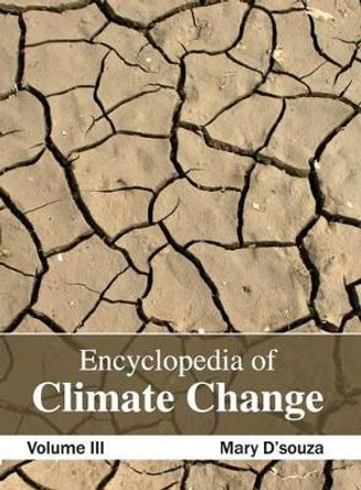 Encyclopedia of Climate Change: Volume III by Mary D'Souza 9781632392237