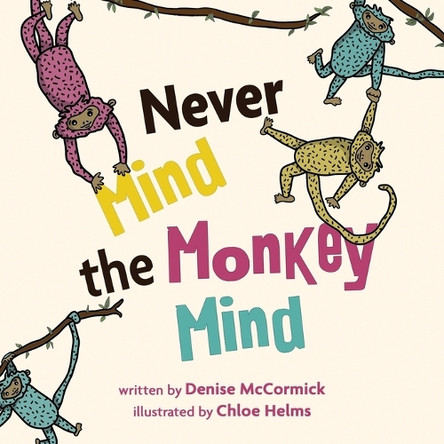 Never Mind the Monkey Mind by Chloe Helms 9781957124025
