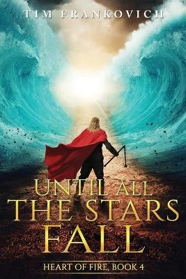 Until All The Stars Fall by Tim Frankovich 9781737957034