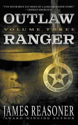 Outlaw Ranger, Volume Three: A Western Young Adult Series by James Reasoner 9781639772056