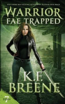 Warrior Fae Trapped by K F Breene 9781734624618 Warrior Fae Trapped by K F Breene 9781734624618