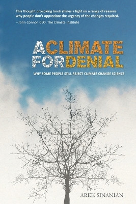 A Climate for Denial: Why Some People Still Reject Climate Change Science by Arek Sinanian 9781684188789